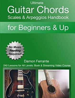 Ultimate Guitar Chords Scales & Arpeggios Handbook: 240 Lessons For All Levels: Book & Streaming Video Course